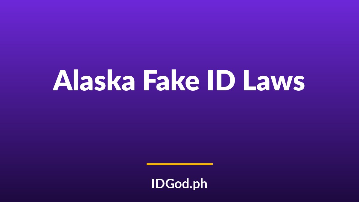 Alaska Fake ID Laws and Detection: A 2026 Guide
