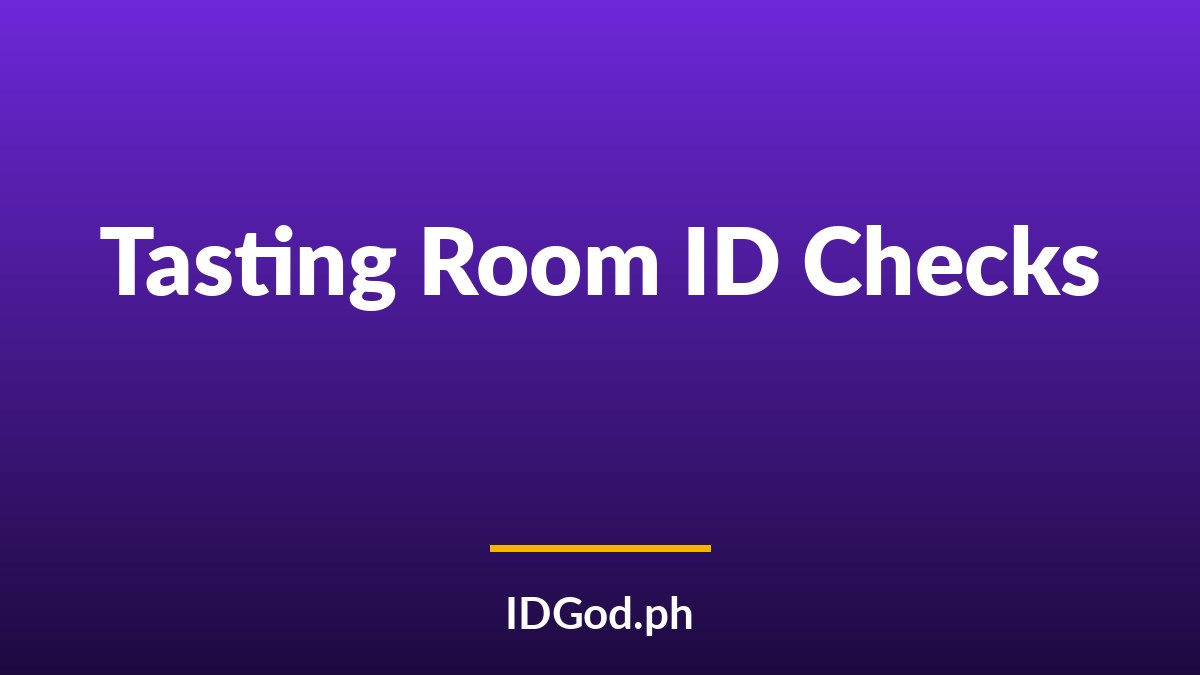 Brewery, Winery, and Distillery Tasting Room ID Checks