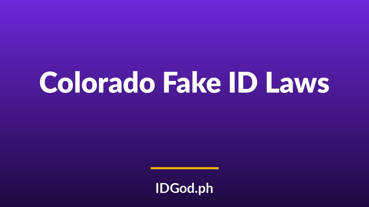Colorado Fake ID Laws and Detection: A 2026 Guide