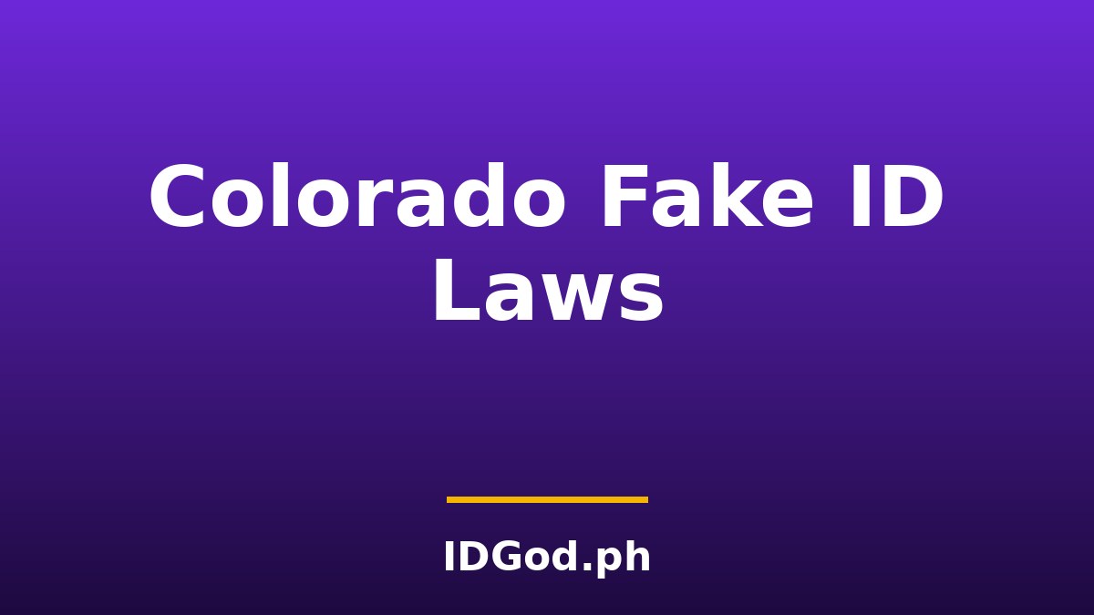 Colorado Fake ID Laws and Detection: A 2026 Guide