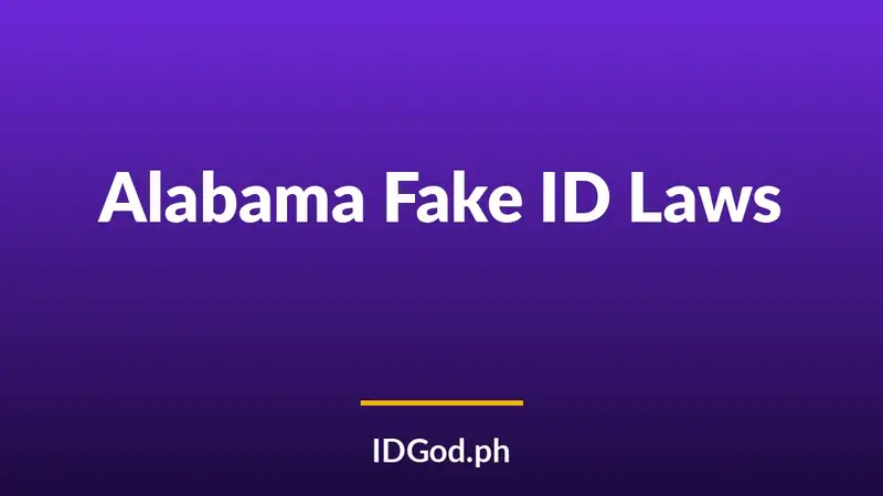 Alabama Fake ID Laws and Detection: A 2026 Guide