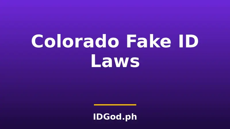 Colorado Fake ID Laws and Detection: A 2026 Guide
