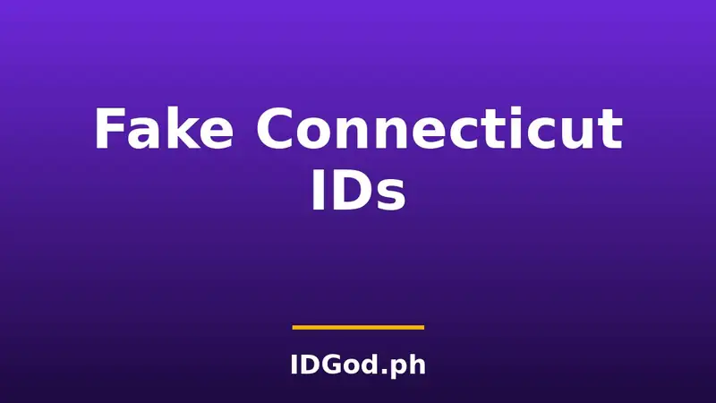 Fake Connecticut IDs: Laws, Risks, and How Are Verified
