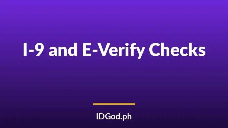 Fake IDs and Job Applications: How I-9 and E-Verify Check Documents