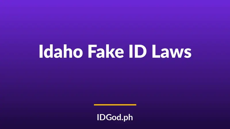 Idaho Fake ID Laws and Detection: A 2026 Guide