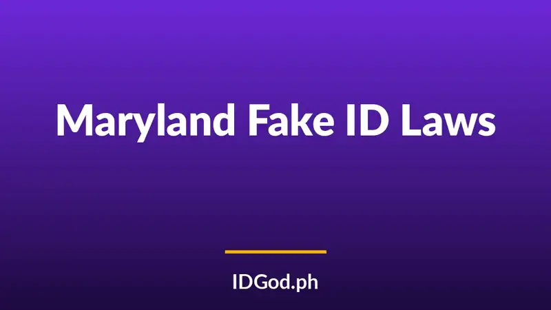 Maryland Fake ID Laws and Detection: A 2026 Guide
