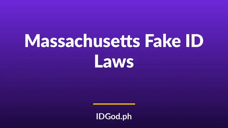Massachusetts Fake ID Laws and Penalties: A 2026 Guide
