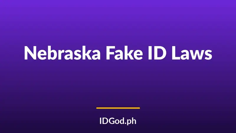 Nebraska Fake ID Laws and Detection: A 2026 Guide