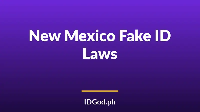 New Mexico Fake ID Laws and Detection: A 2026 Guide