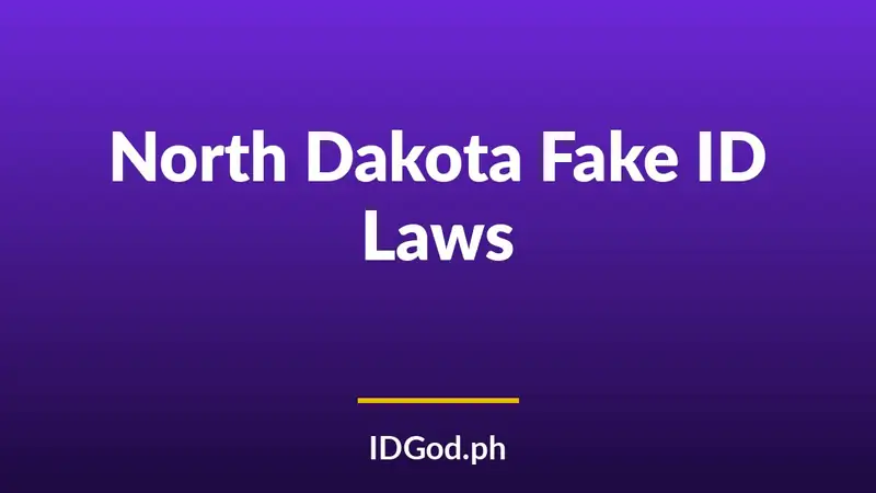 North Dakota Fake ID Laws and Detection: A 2026 Guide