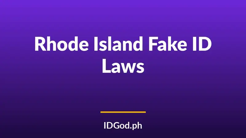 Rhode Island Fake ID Laws and Detection: A 2026 Guide
