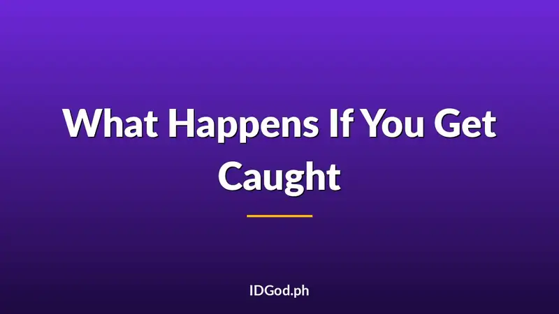 What Happens If You Get Caught With a Fake ID: Penalties, Court Process, Consequences