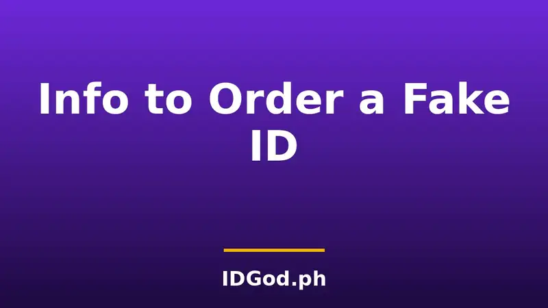 What Information You Actually Need to Order a Fake ID Online