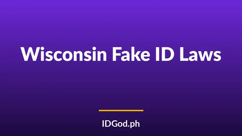Wisconsin Fake ID Laws and Detection: A 2026 Guide