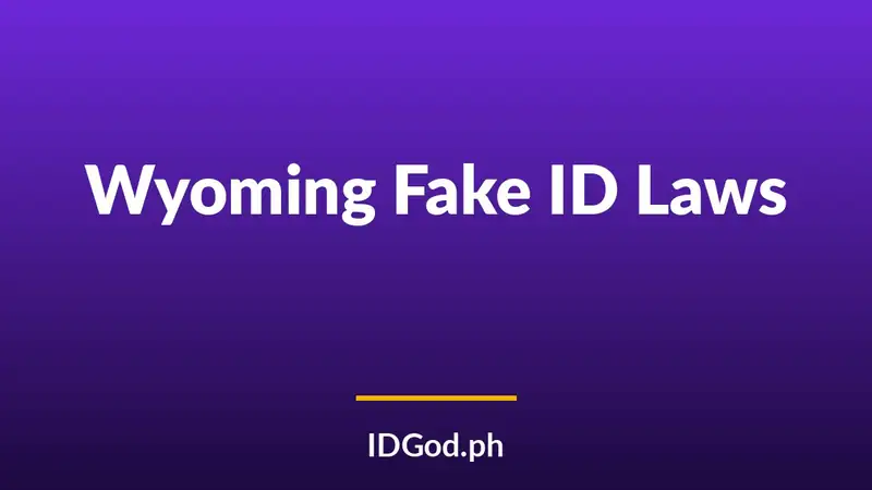 Wyoming Fake ID Laws and Detection: A 2026 Guide