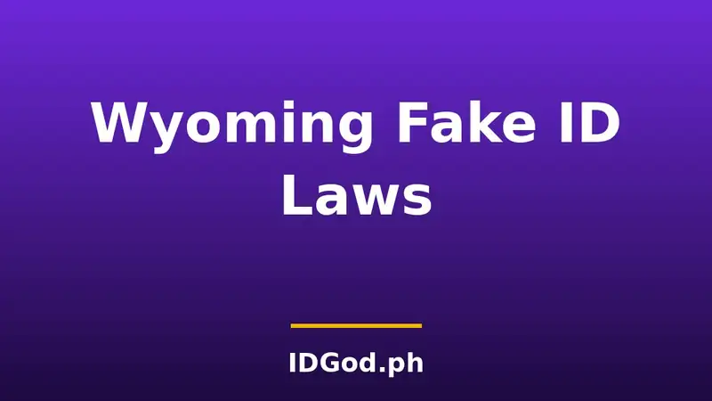 Wyoming Fake ID Laws and Detection: A 2026 Guide