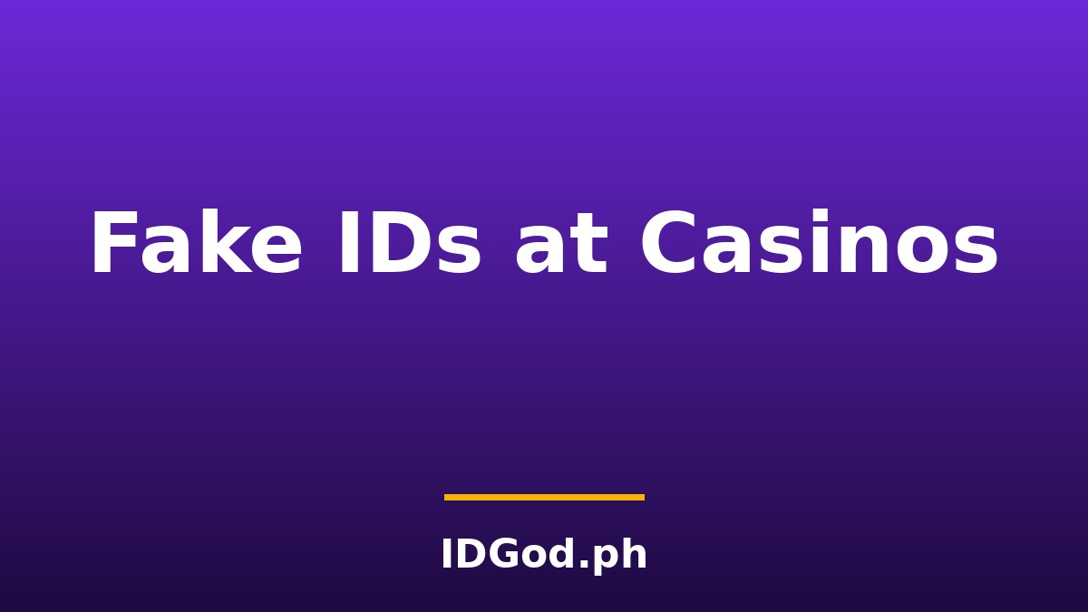 Fake IDs at Casinos: Why Detection Rates Are Higher
