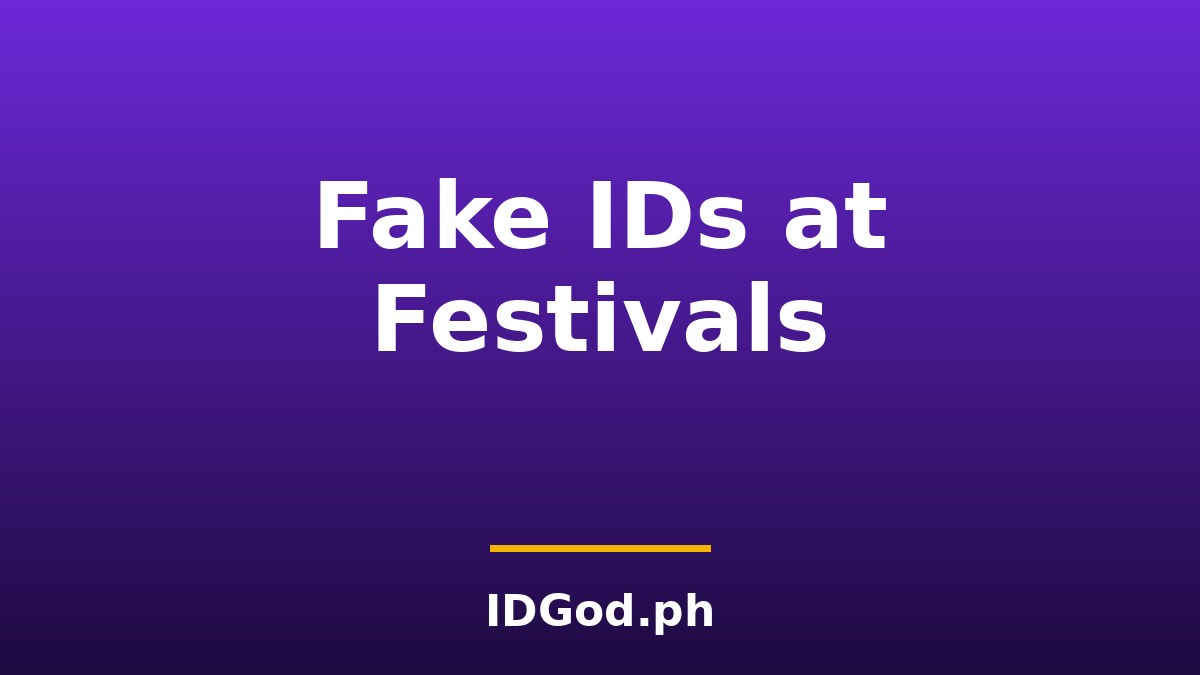 Fake IDs at Concerts and Music Festivals: How Entry Checks Work