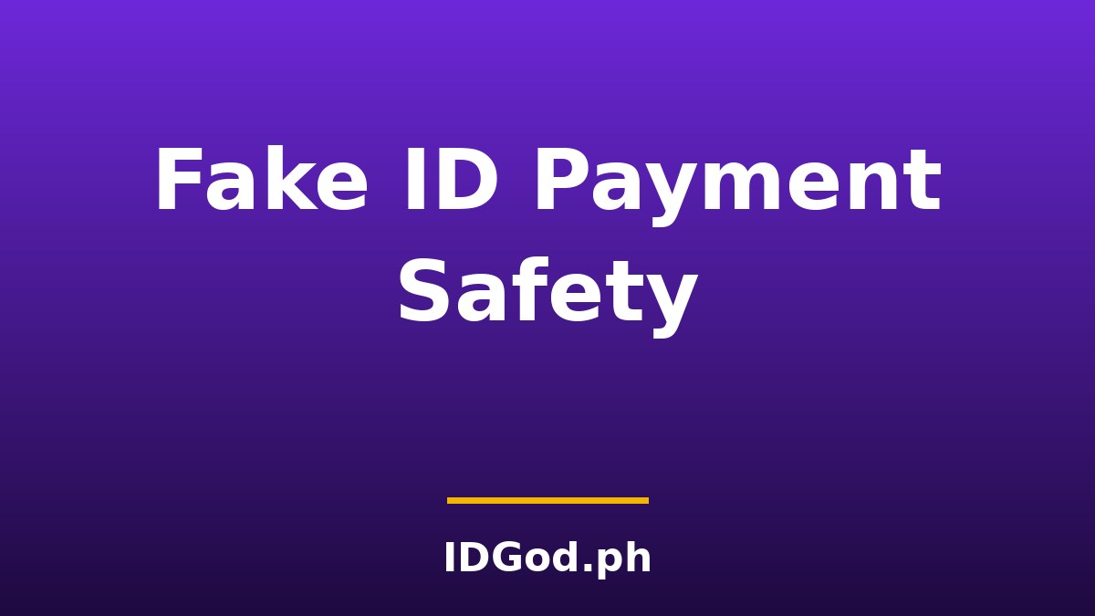 Fake ID Payment Methods: Bitcoin, Transfers, and Scam Safety