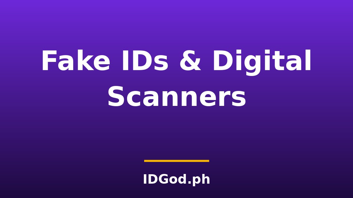 Fake IDs & Digital Scanners Explained (Verification Limits)