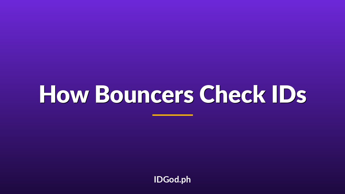 How Bouncers Check IDs: The Real Door Process