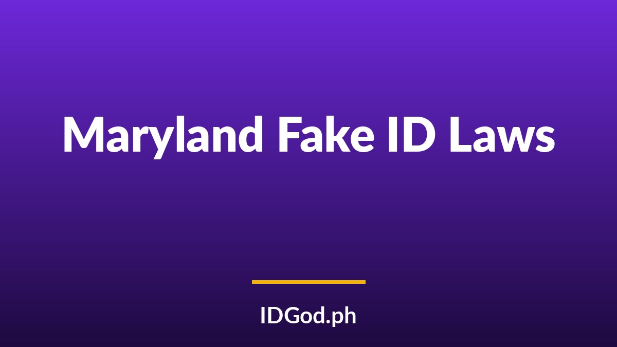 Maryland Fake ID Laws and Detection: A 2026 Guide
