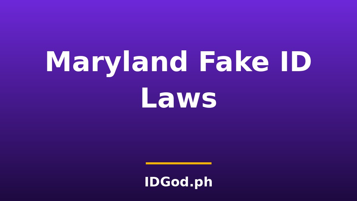 Maryland Fake ID Laws and Detection: A 2026 Guide