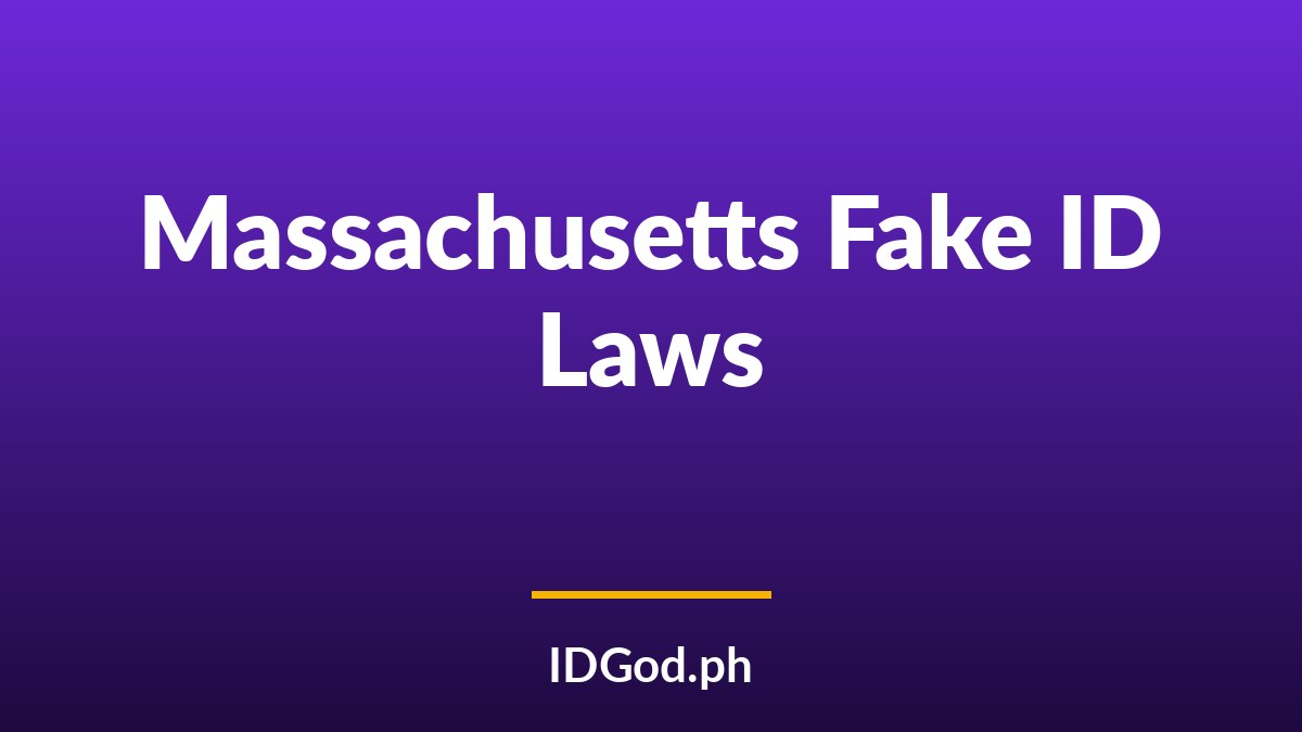 Massachusetts Fake ID Laws and Penalties: A 2026 Guide