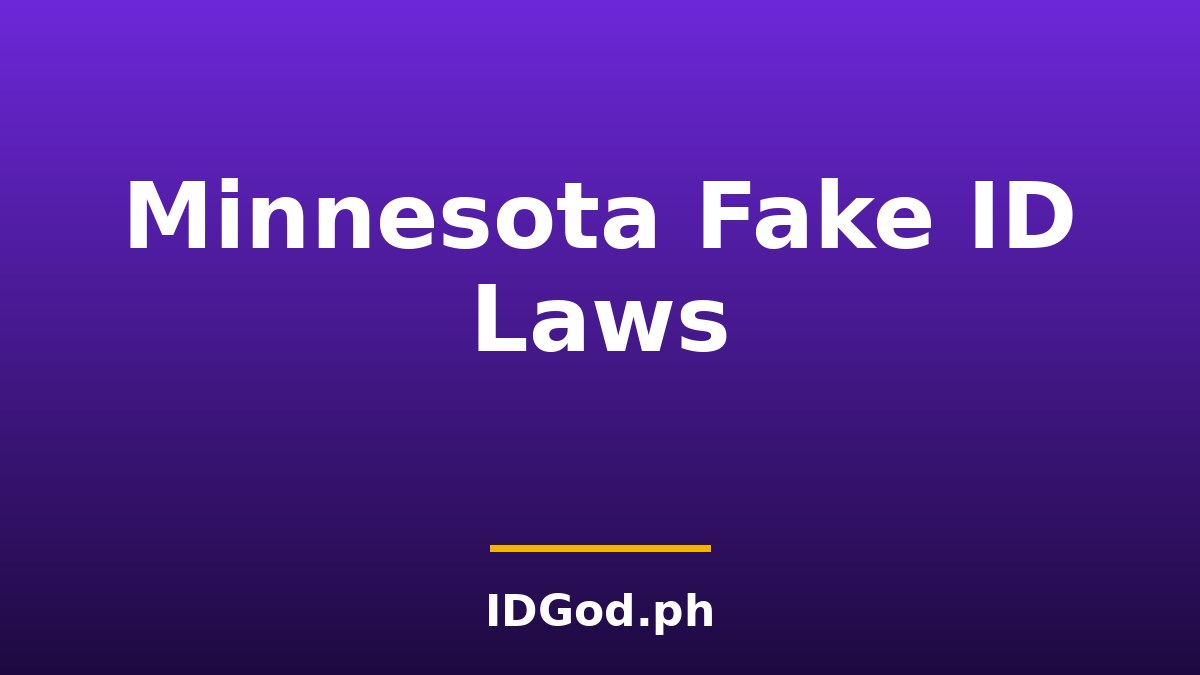 Minnesota Fake ID Laws and Detection: A 2026 Guide
