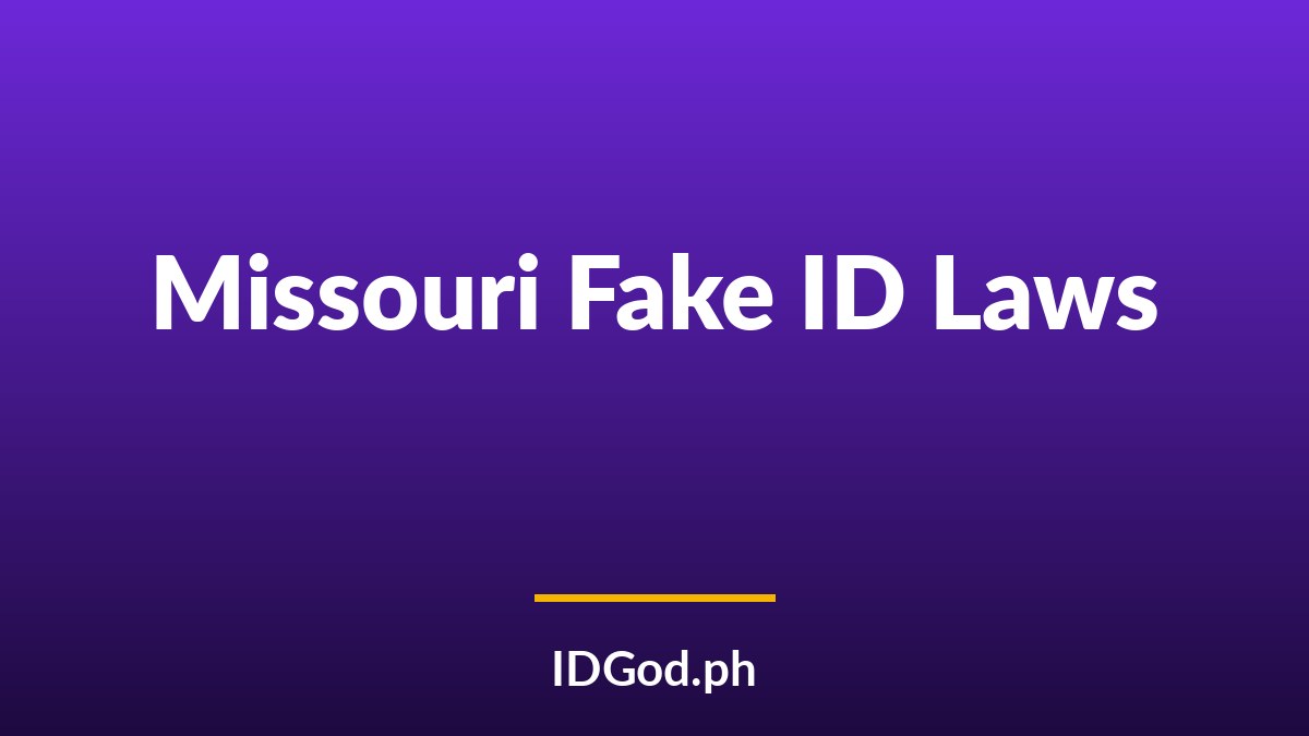 Missouri Fake ID Laws and Detection: A 2026 Guide