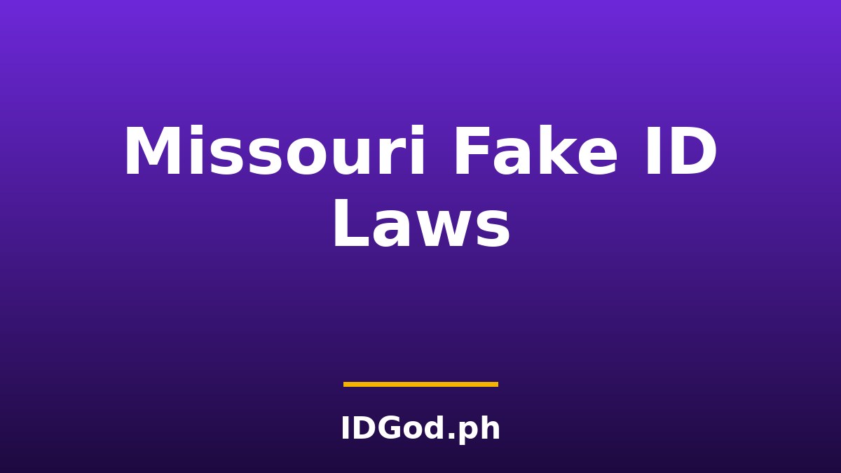 Missouri Fake ID Laws and Detection: A 2026 Guide