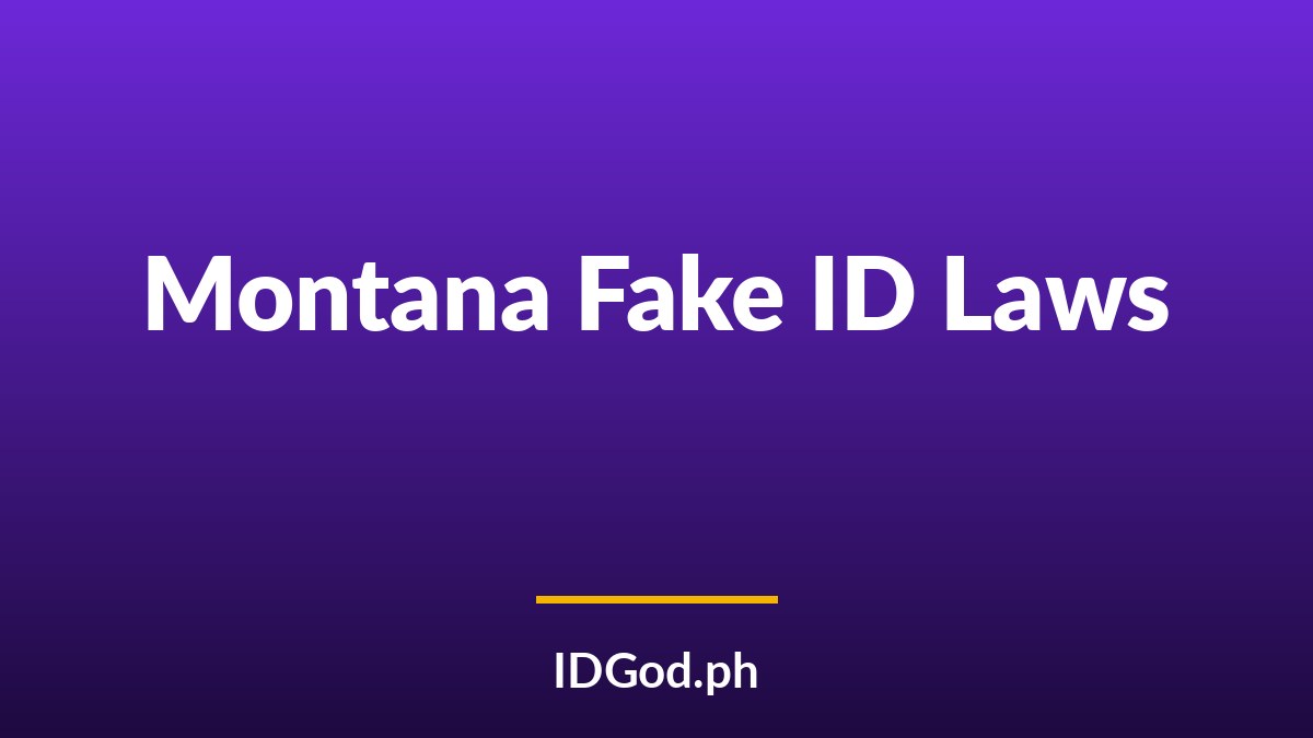 Montana Fake ID Laws and Detection: A 2026 Guide