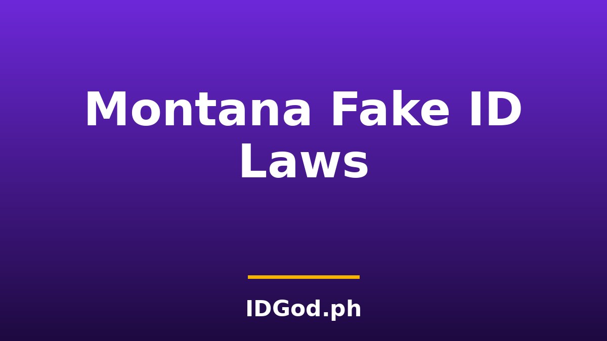 Montana Fake ID Laws and Detection: A 2026 Guide