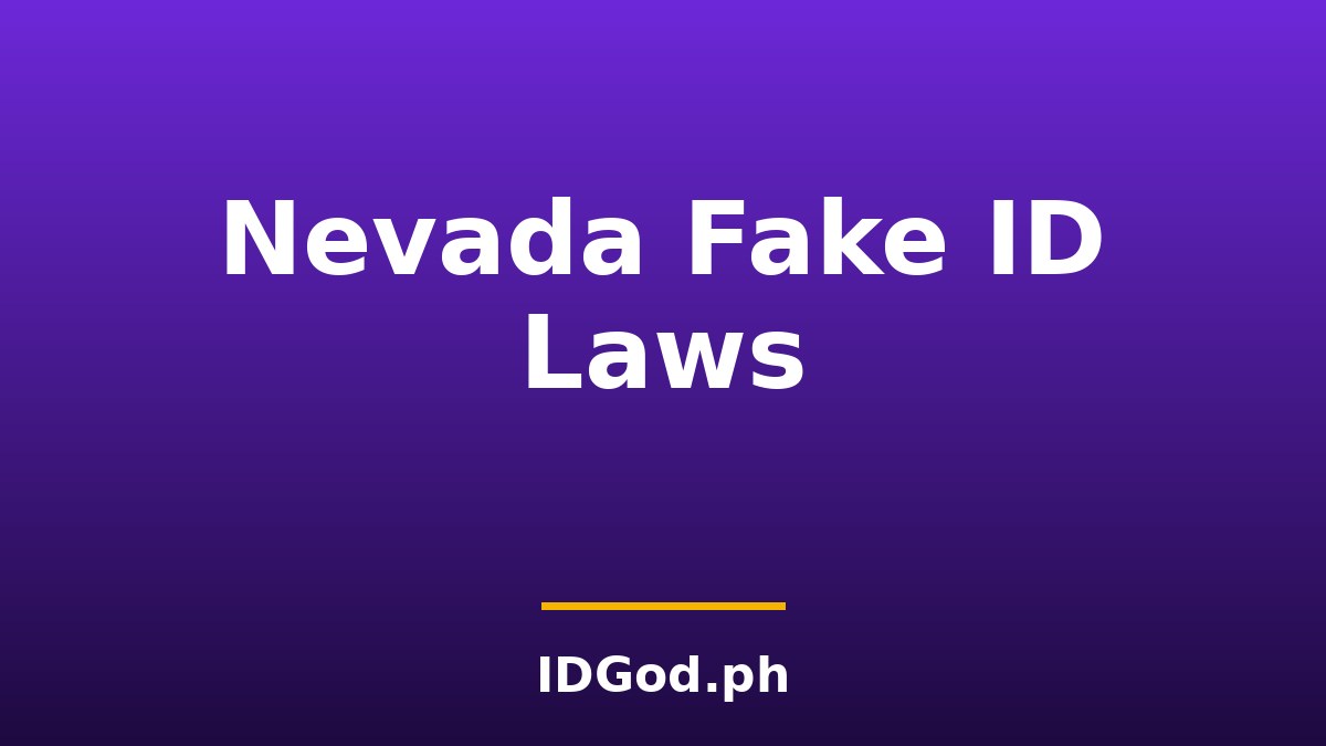 Nevada Fake ID Laws and Detection: A 2026 Guide