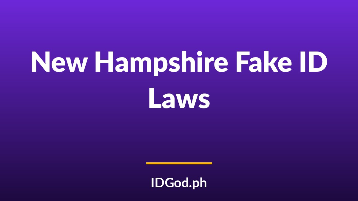 New Hampshire Fake ID Laws and Detection: A 2026 Guide