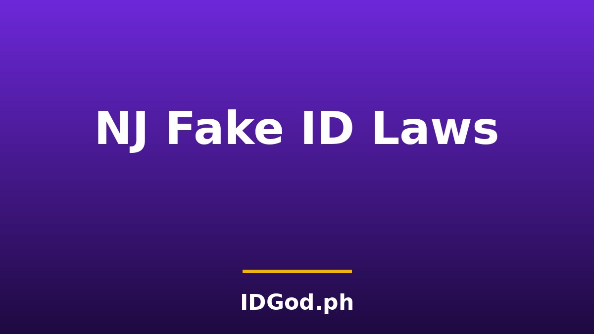 New Jersey Fake ID Laws and Penalties: A 2026 Guide