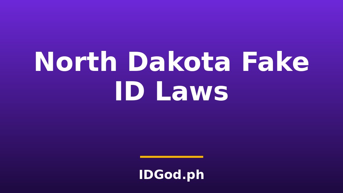 North Dakota Fake ID Laws and Detection: A 2026 Guide