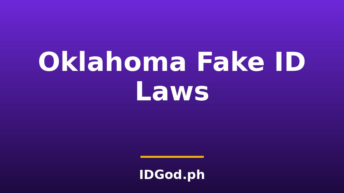 Oklahoma Fake ID Laws and Detection: A 2026 Guide