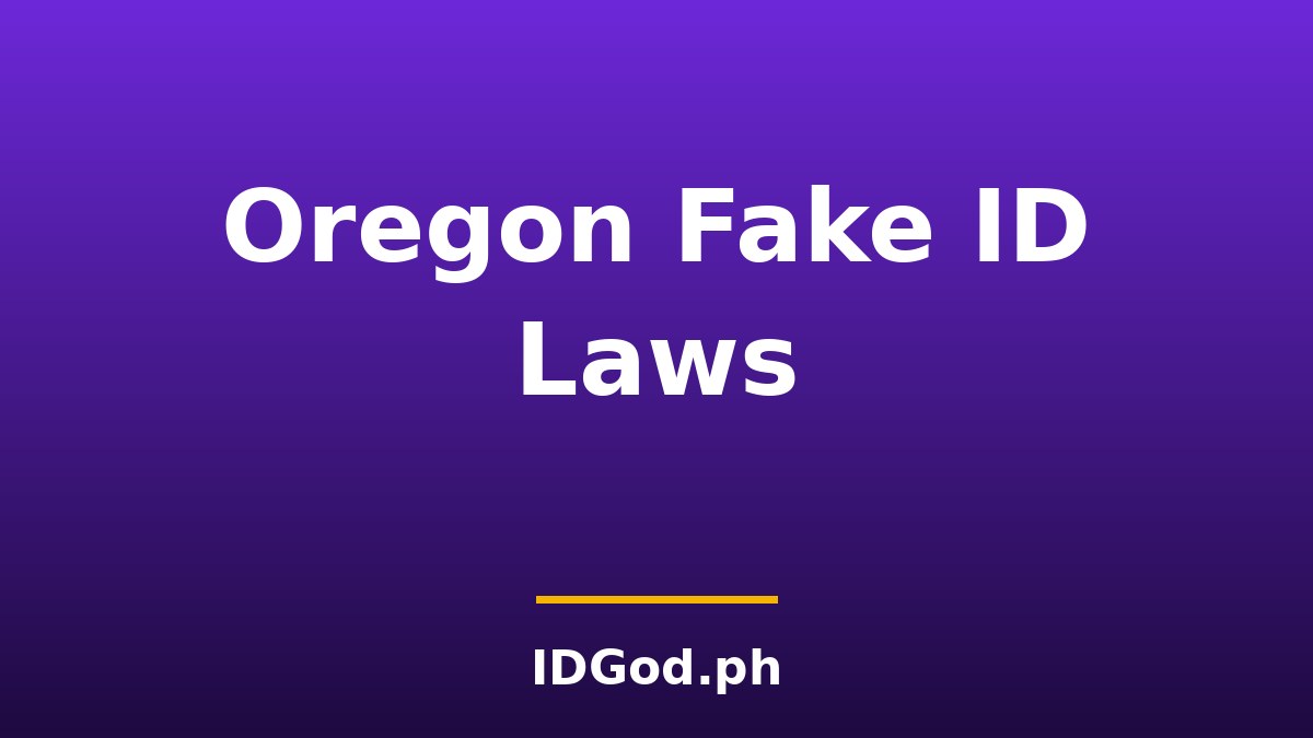 Oregon Fake ID Laws and Detection: A 2026 Guide