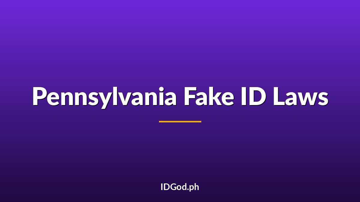 Pennsylvania Fake ID Laws and ID Verification (2026)