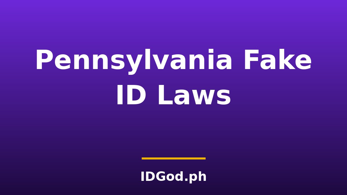 Pennsylvania Fake ID Laws and ID Verification (2026)