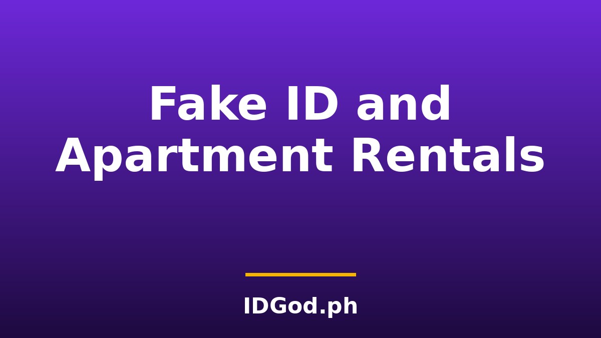 Renting an Apartment With a Fake ID: Why Leasing Offices Catch It