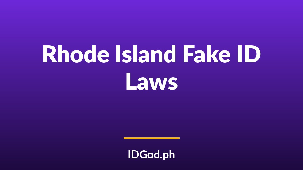Rhode Island Fake ID Laws and Detection: A 2026 Guide