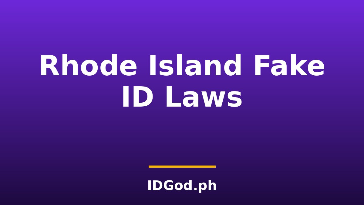 Rhode Island Fake ID Laws and Detection: A 2026 Guide