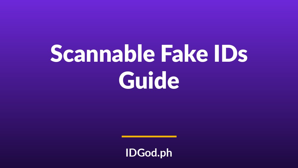 Scannable Fake IDs Guide 2026