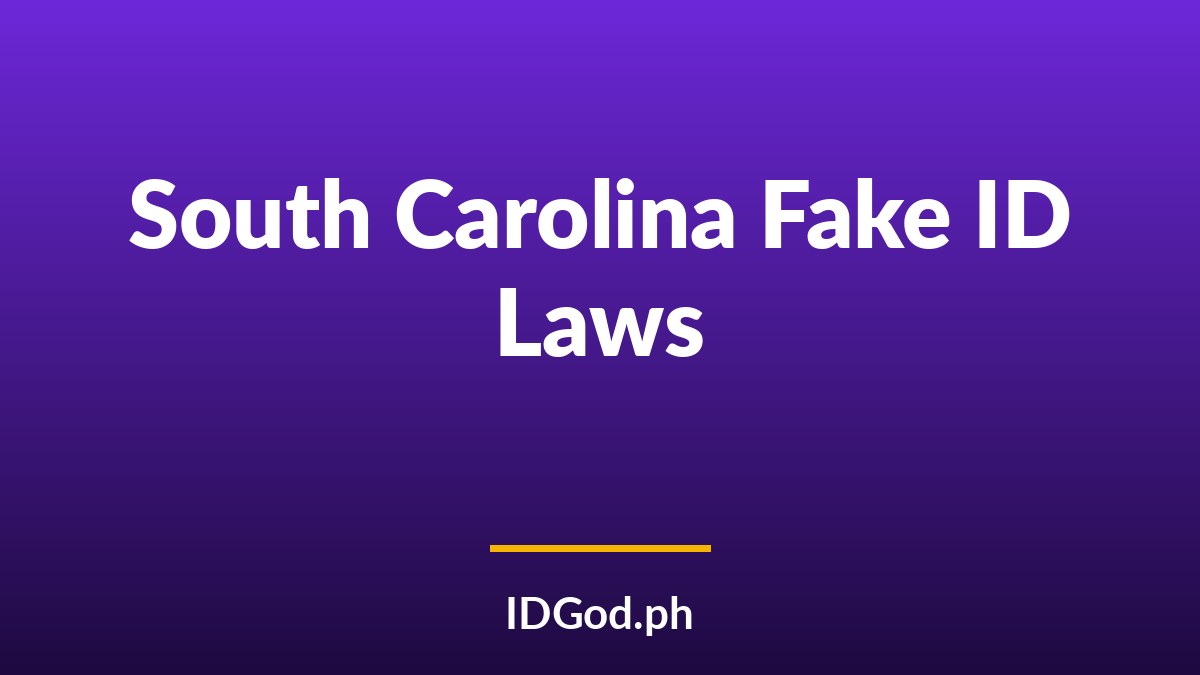 South Carolina Fake ID Laws and Detection: A 2026 Guide