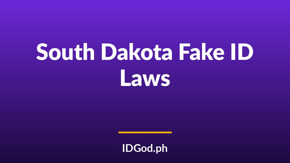 South Dakota Fake ID Laws and Detection: A 2026 Guide