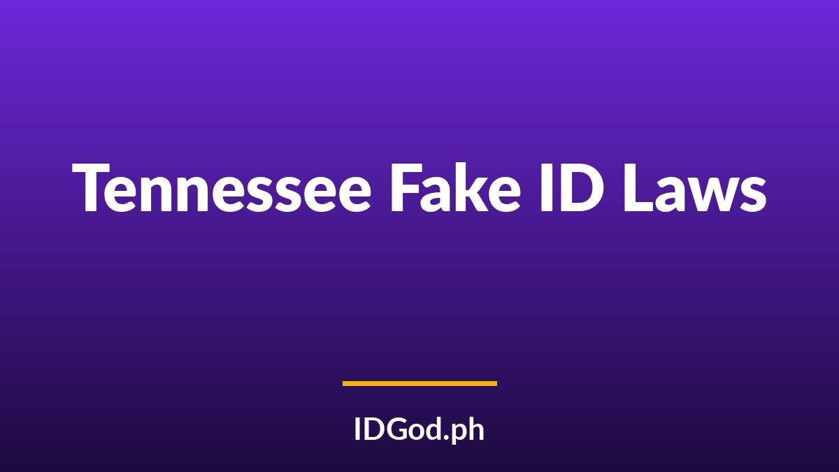 Tennessee Fake ID Laws and Detection: A 2026 Guide
