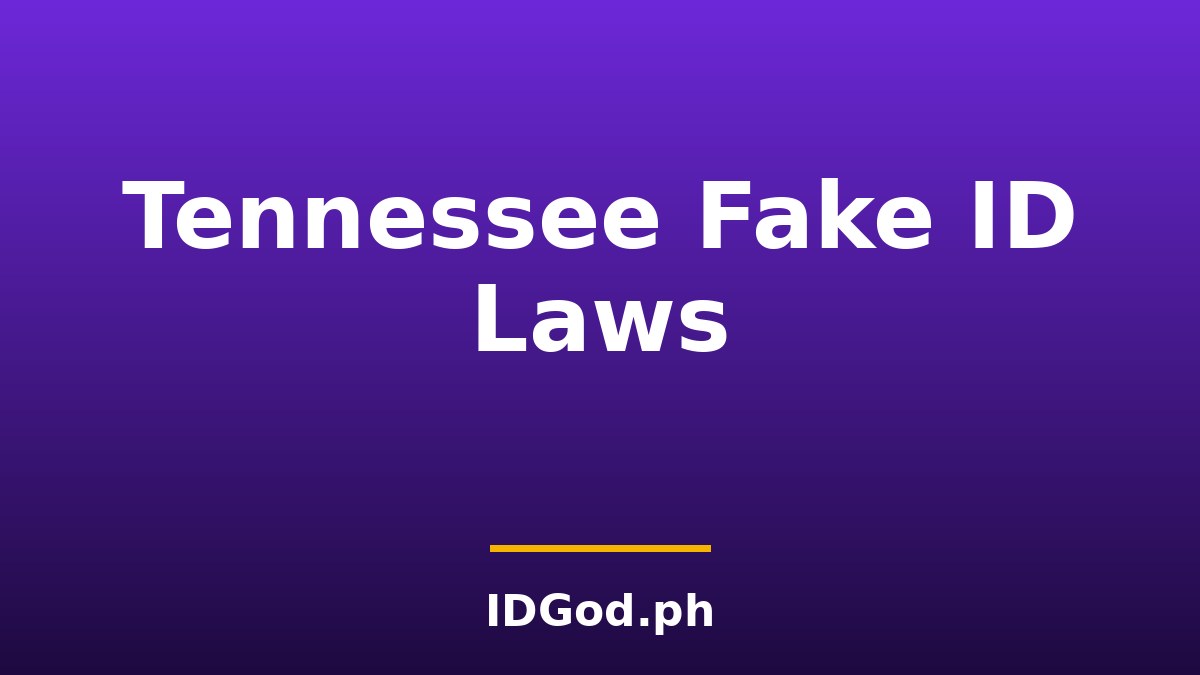 Tennessee Fake ID Laws and Detection: A 2026 Guide