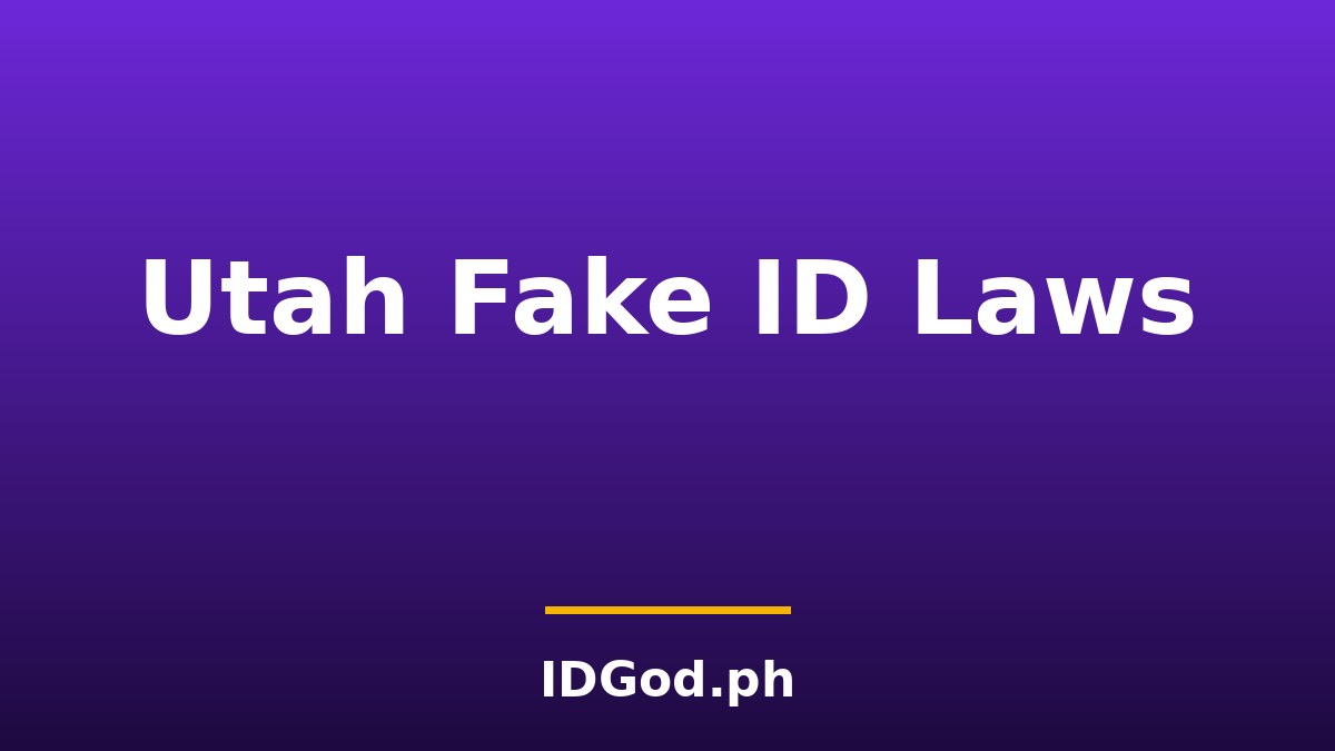 Utah Fake ID Laws and Detection: A 2026 Guide